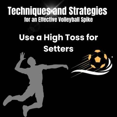 Use a High Toss for Setters 400