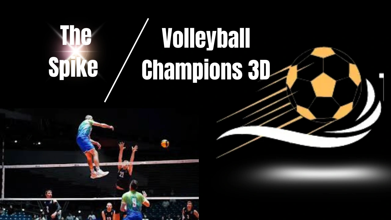 The Spike vs Volleyball Champions 3D