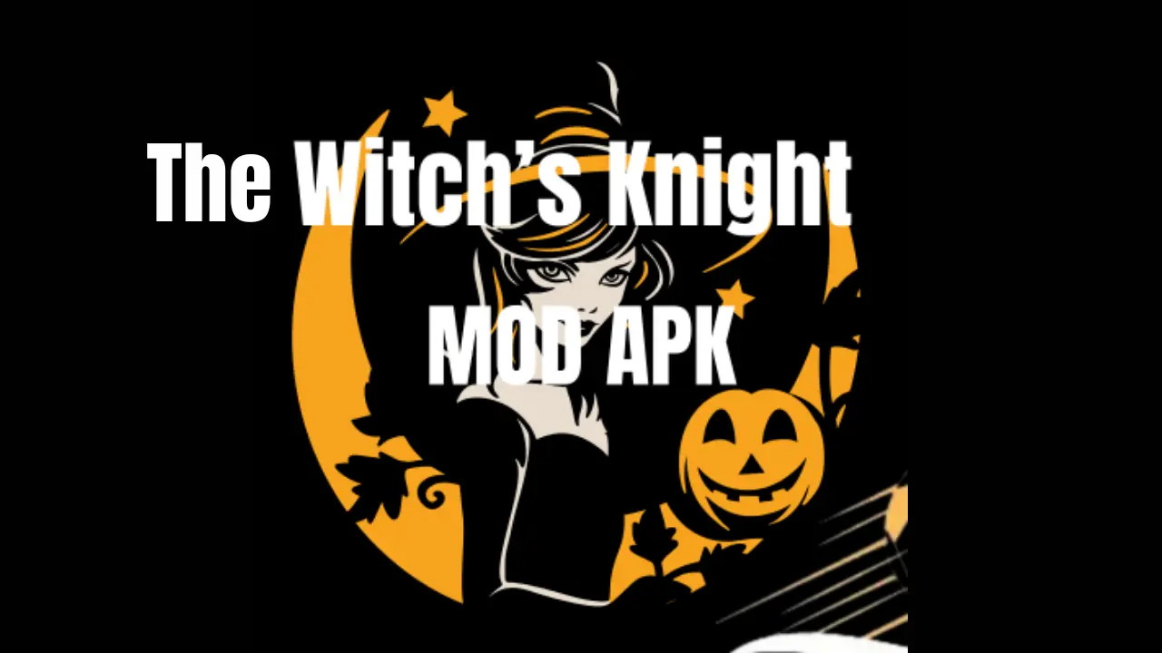 The Witch’s Knight MOD APK