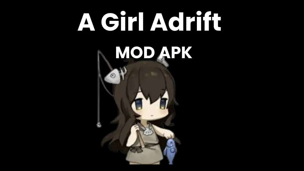 A Girl Adrift MOD APK