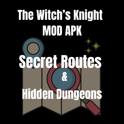 Secret Routes and Hidden Dungeons